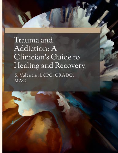 Trauma and Addiction – A Clinician’s Guide to Healing and Recovery (POD)