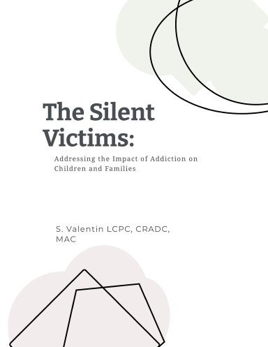 The Silent Victims: Addressing the Impact of Addiction on Children and Families
